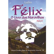 FÉLIX - O LIVRO DAS MARAVILHAS PARTE II