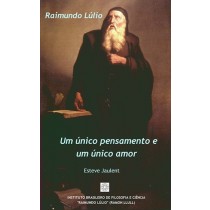 Raimundo Lúlio: Um único pensamento e um único amor (ebook)